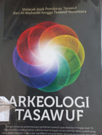 Image of Arkeologi Tasawuf Melacak Jejak Pemikiran Tasawuf dari Al-Muhasibi hingga Tasawuf Nusantara