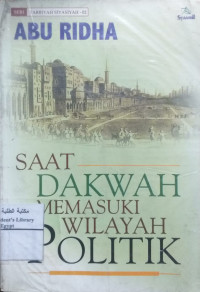 Image of Saat Dakwah Memasuki Wilayah Politik