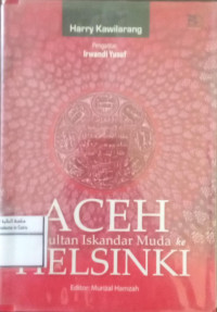Image of Aceh Dari Sultan Iskandar Muda Ke Helsinki