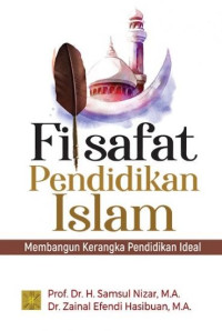 Image of Filsafat Pendidikan Islam: Membangun Kerangka Pendidikan Ideal