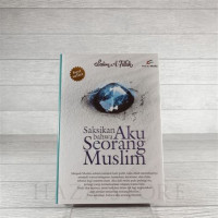 Image of Saksikan Bahwa Aku Seorang Muslim