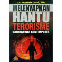 Image of Melenyapkan Hantu Terorisme Dari Dakwah Kontemporer